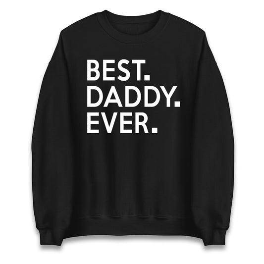 Best Daddy Ever Unisex Sweatshirt