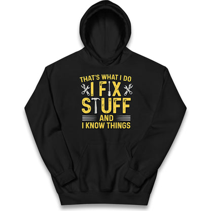 I Fix Stuff And I Know Things Kids Hoodie