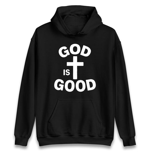God Is Good Hoodie