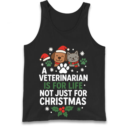 A Veterinarian is for Life Not Just for Christmas Tank Top