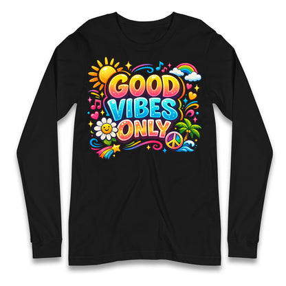 Good Vibes Only Longsleeve T Shirt 