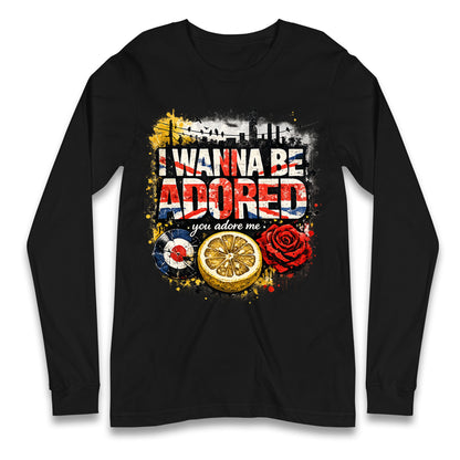 I Wanna Be Adored Longsleeve T Shirt