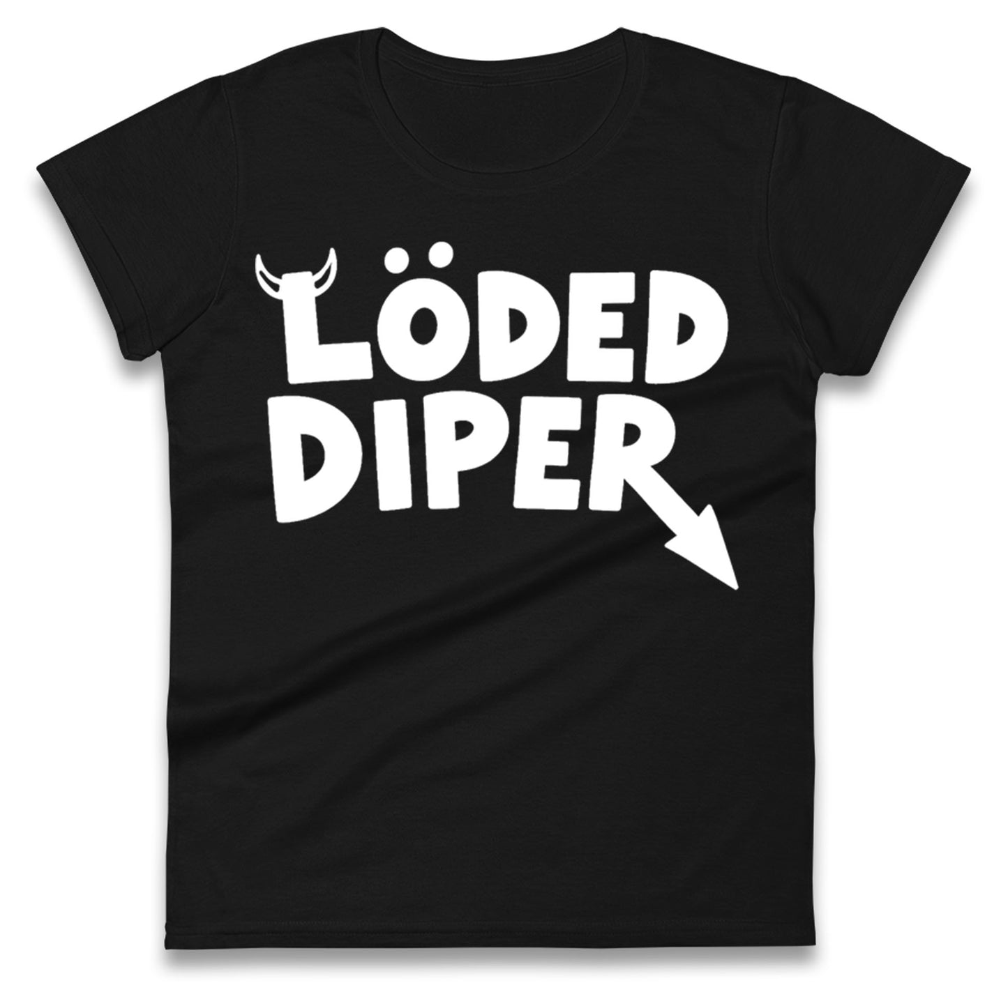 Loded Diper Ladies T Shirt