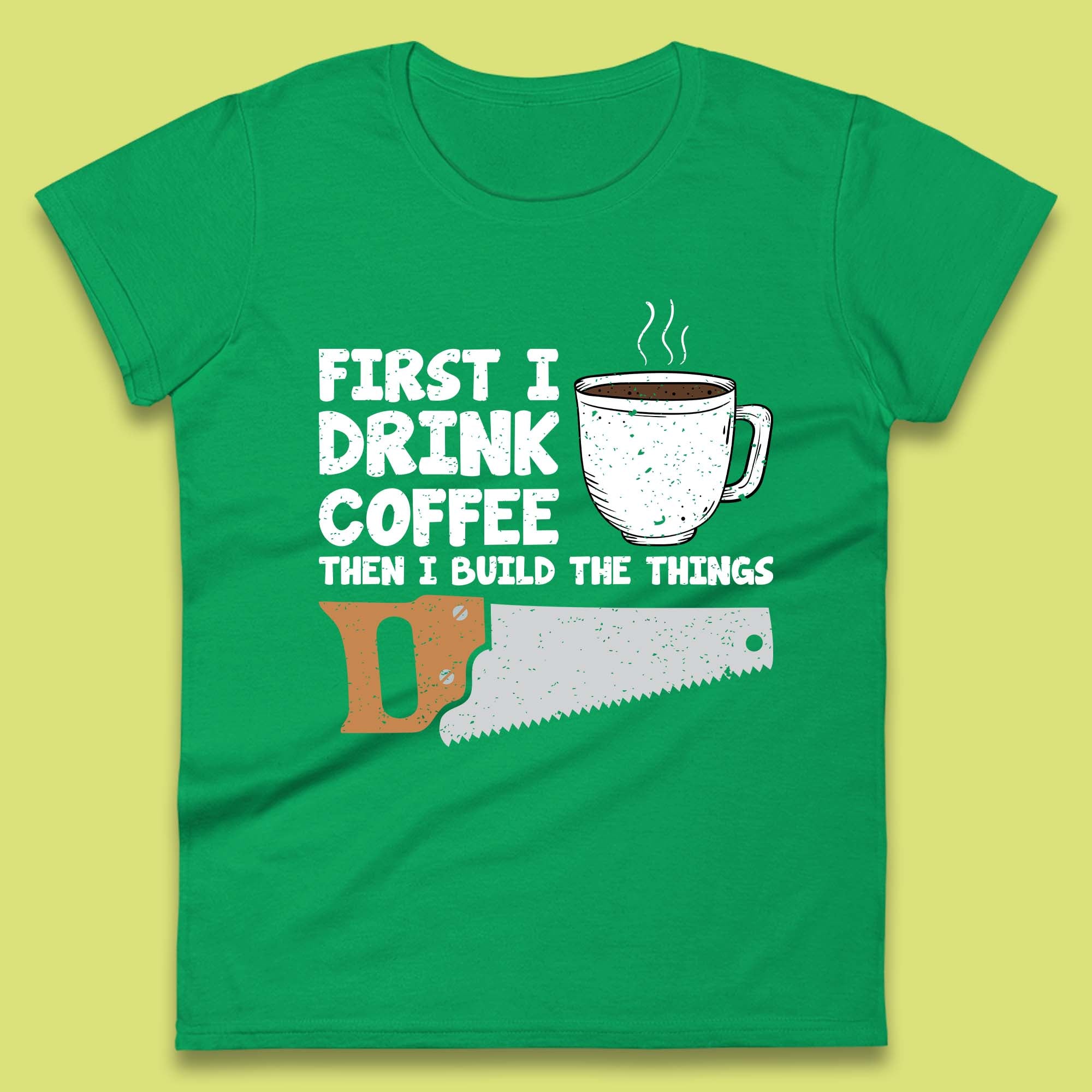 Coffee And Carpentry Women's T-Shirt