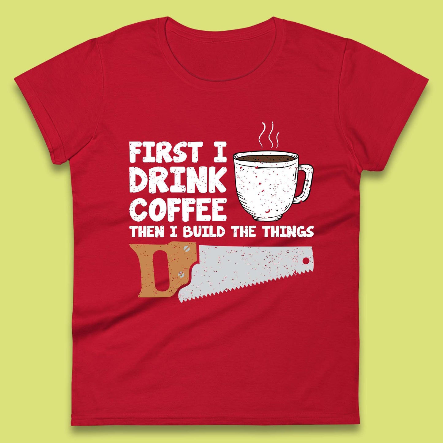 Coffee And Carpentry Women's T-Shirt