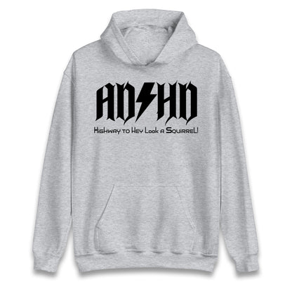 ADHD Highway To Hey Look A Squirrel hoodie