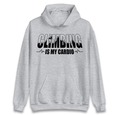 Climbing Is My Cardio Climbing hoodie