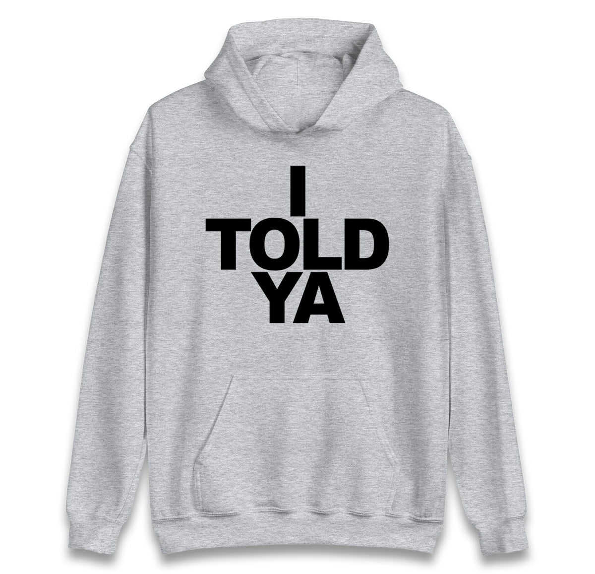 I Told Ya Tennis Hoodie