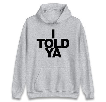 I Told Ya Tennis Hoodie