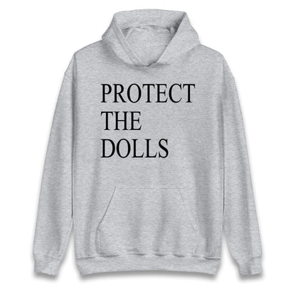 Protect The Dolls Hoodie