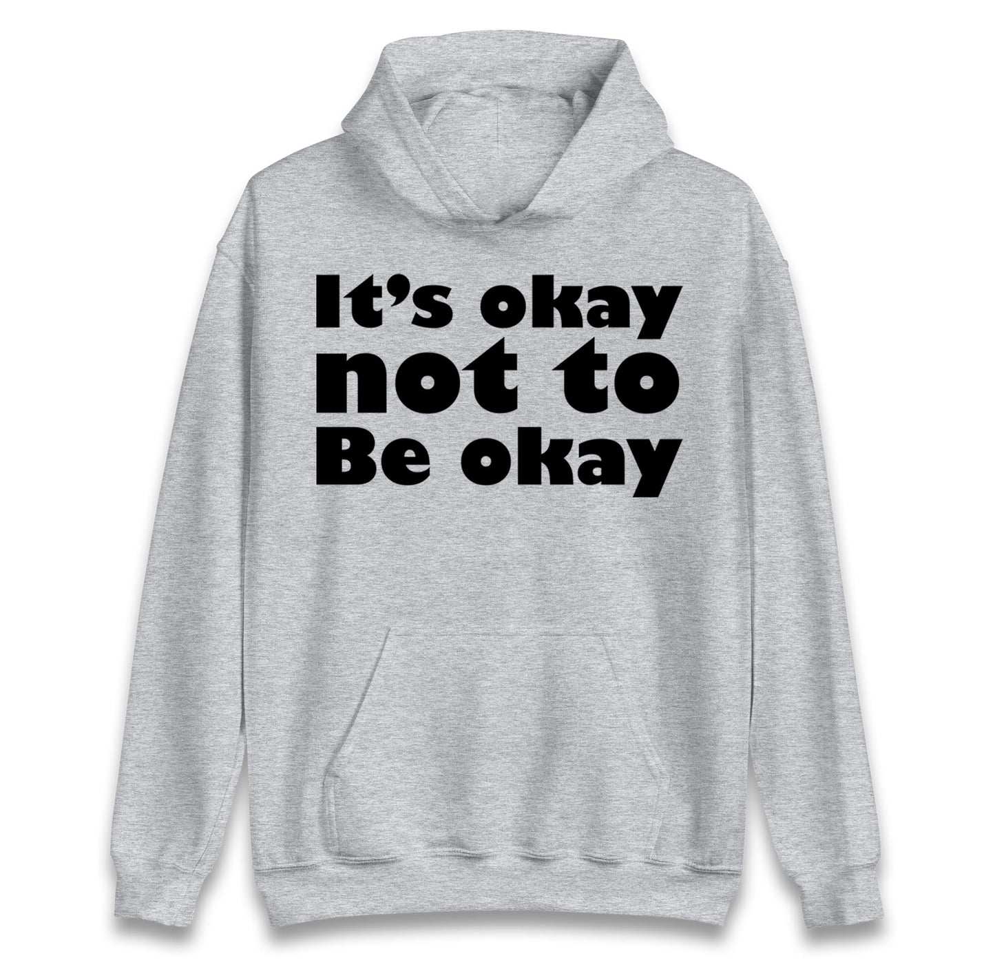 It's Okay Not To Be Okay Hoodie