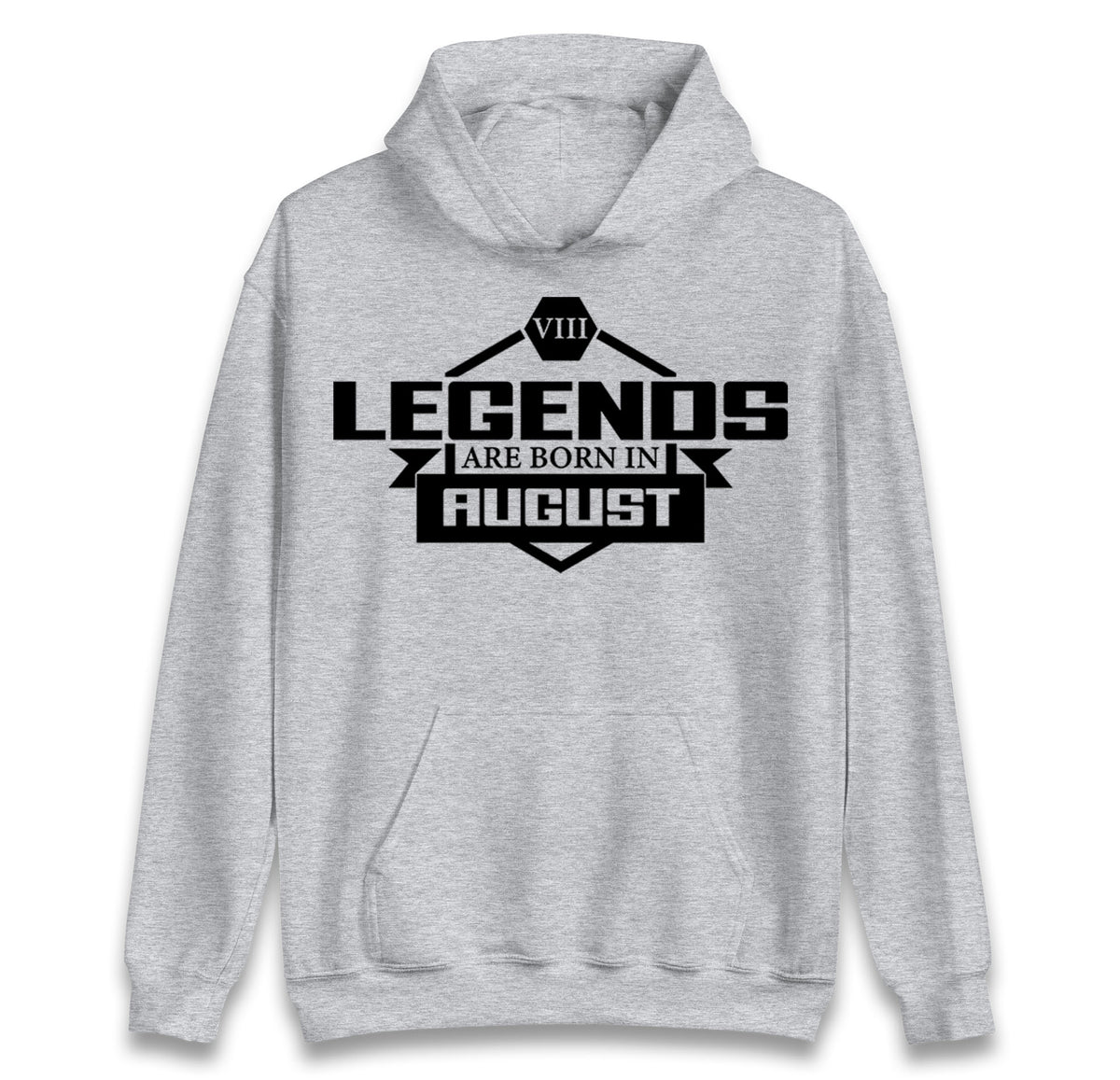 legends Are Born In August hoodie