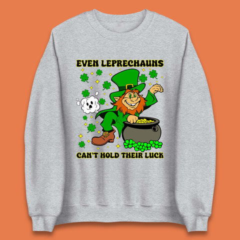 Leprechauns Can't Hold Their Luck Unisex Sweatshirt