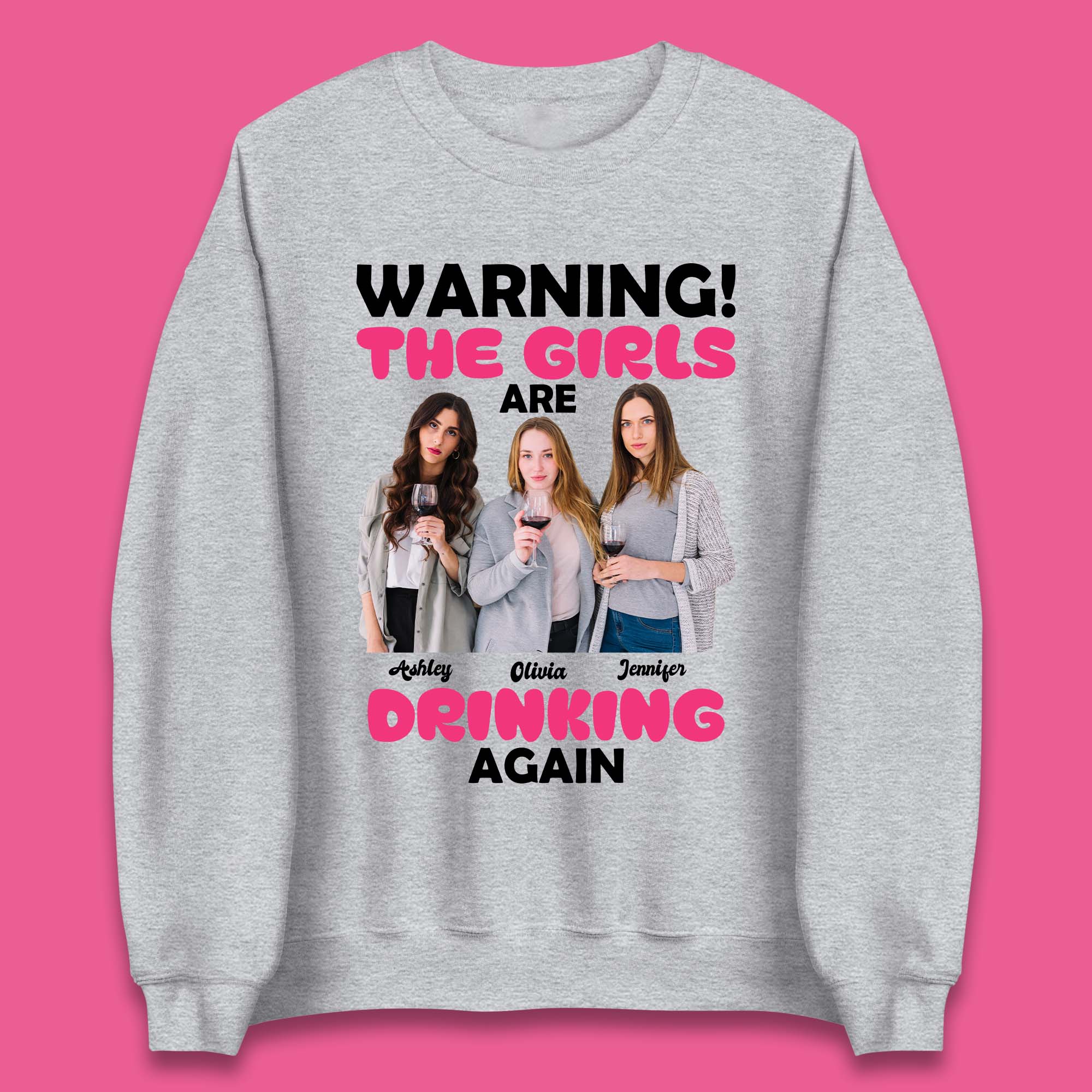 Personalised Girls Drinking Again Unisex Sweatshirt