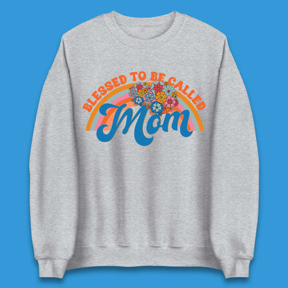 Blessed To Be Called Mom Unisex Sweatshirt