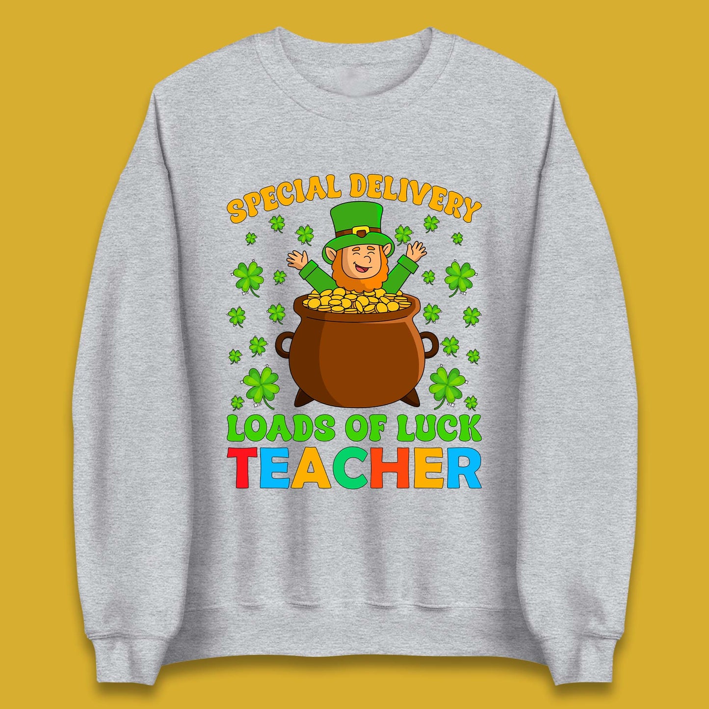 Special Delivery Loads Of Luck Teacher Unisex Sweatshirt