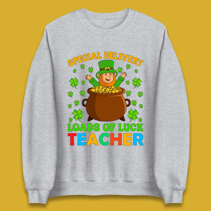 Special Delivery Loads Of Luck Teacher Unisex Sweatshirt
