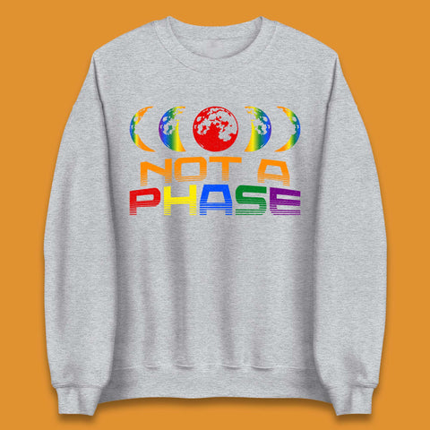 Not A Phase Unisex Sweatshirt