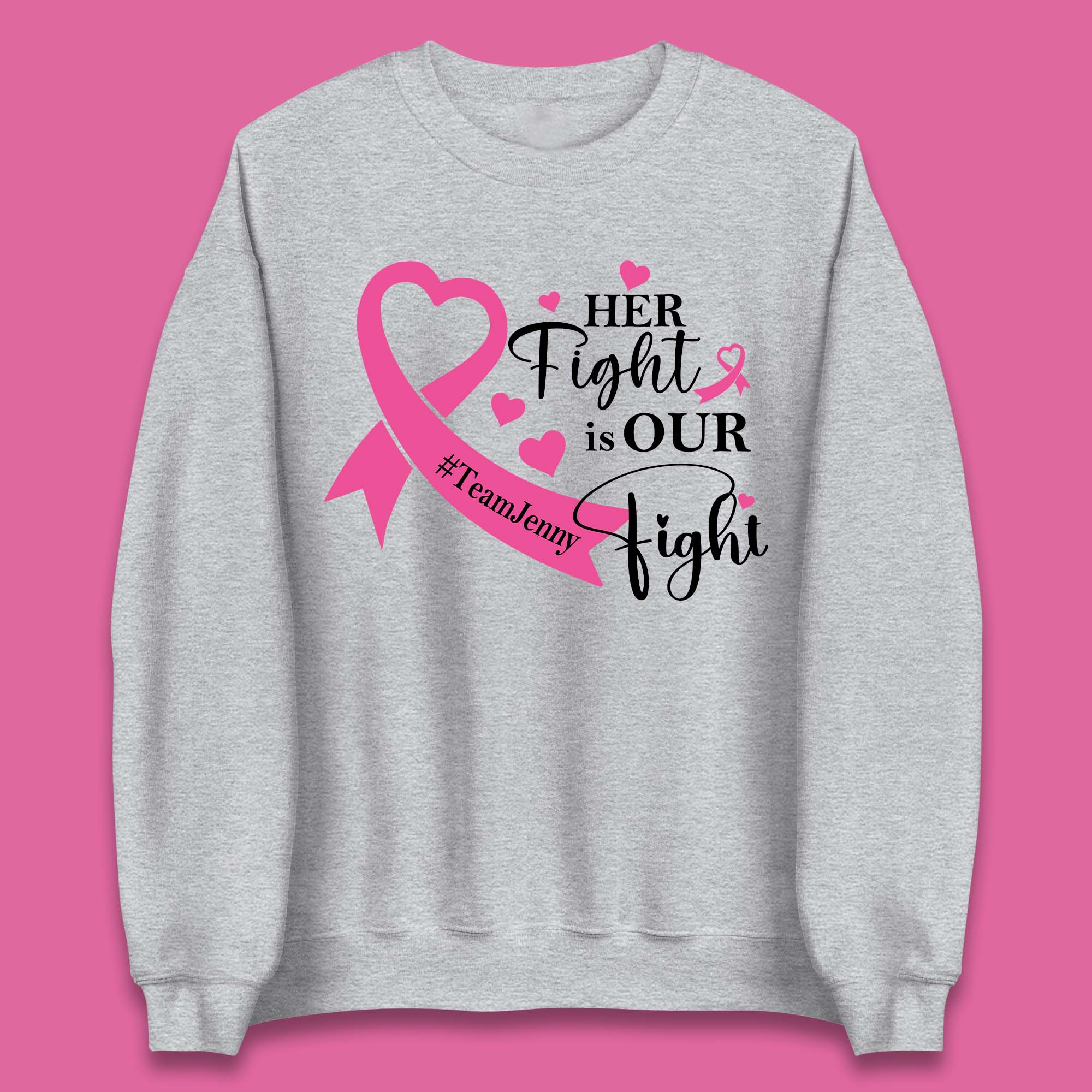 Personalised Her Fight Is Our Fight Unisex Sweatshirt