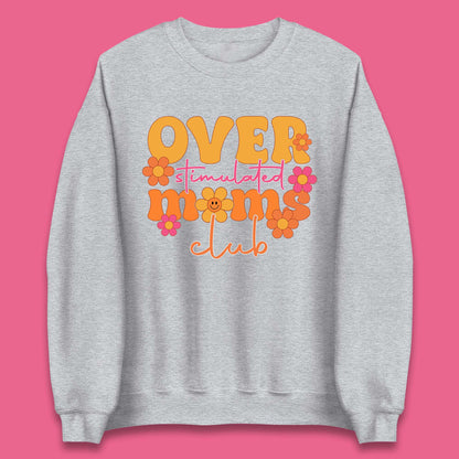 Over Stimulated Moms Club Unisex Sweatshirt