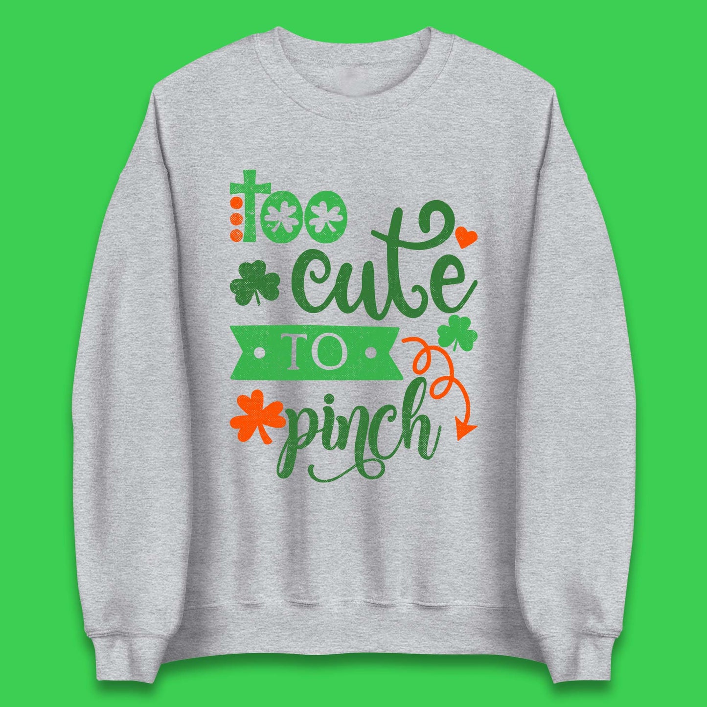 Too Cute To Pinch Unisex Sweatshirt