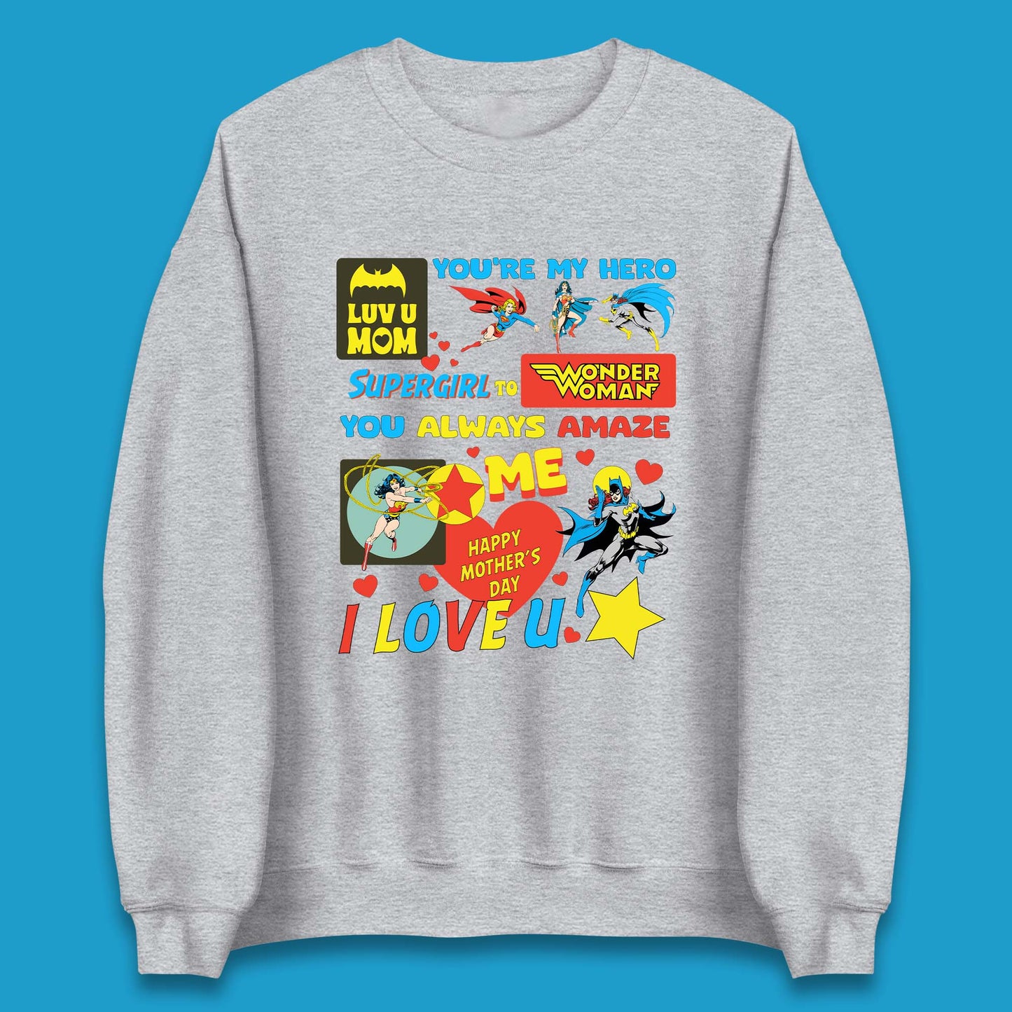 You're My Hero Mother's Day Unisex Sweatshirt