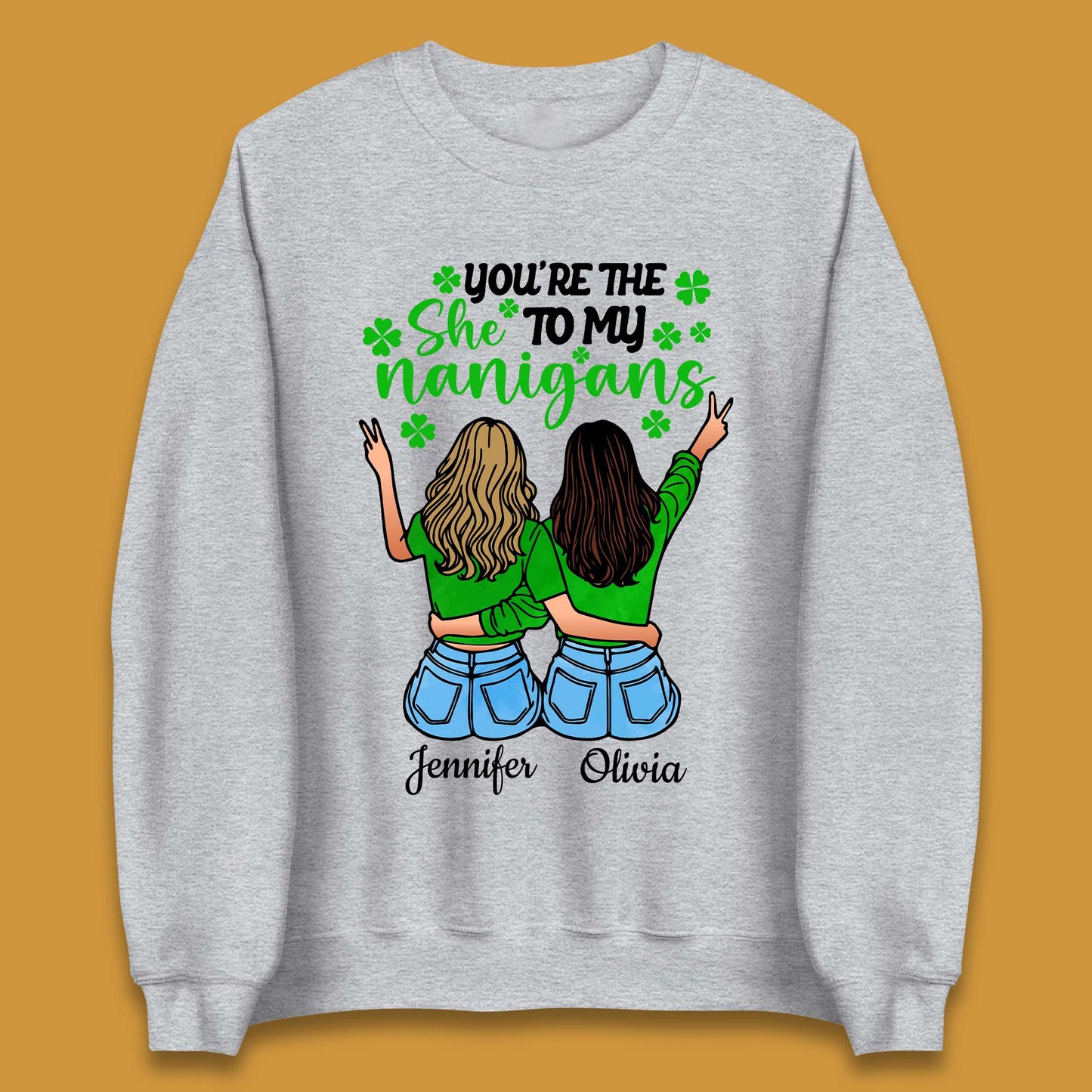 Personalised You're The She To My Nanigans Unisex Sweatshirt