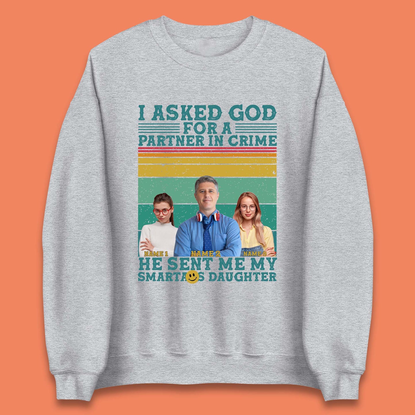 Personalised My Smartass Daughter Unisex Sweatshirt
