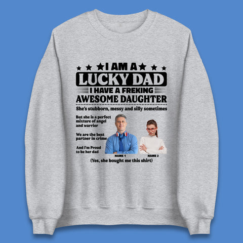 Personalised I Am A Lucky Dad Unisex Sweatshirt