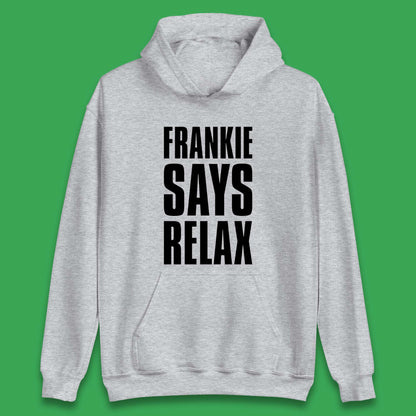 Frankie Says Relax Hoodie