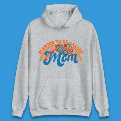 Blessed To Be Called Mom Unisex Hoodie