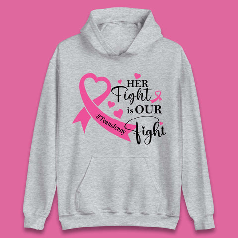 Personalised Her Fight Is Our Fight Unisex Hoodie