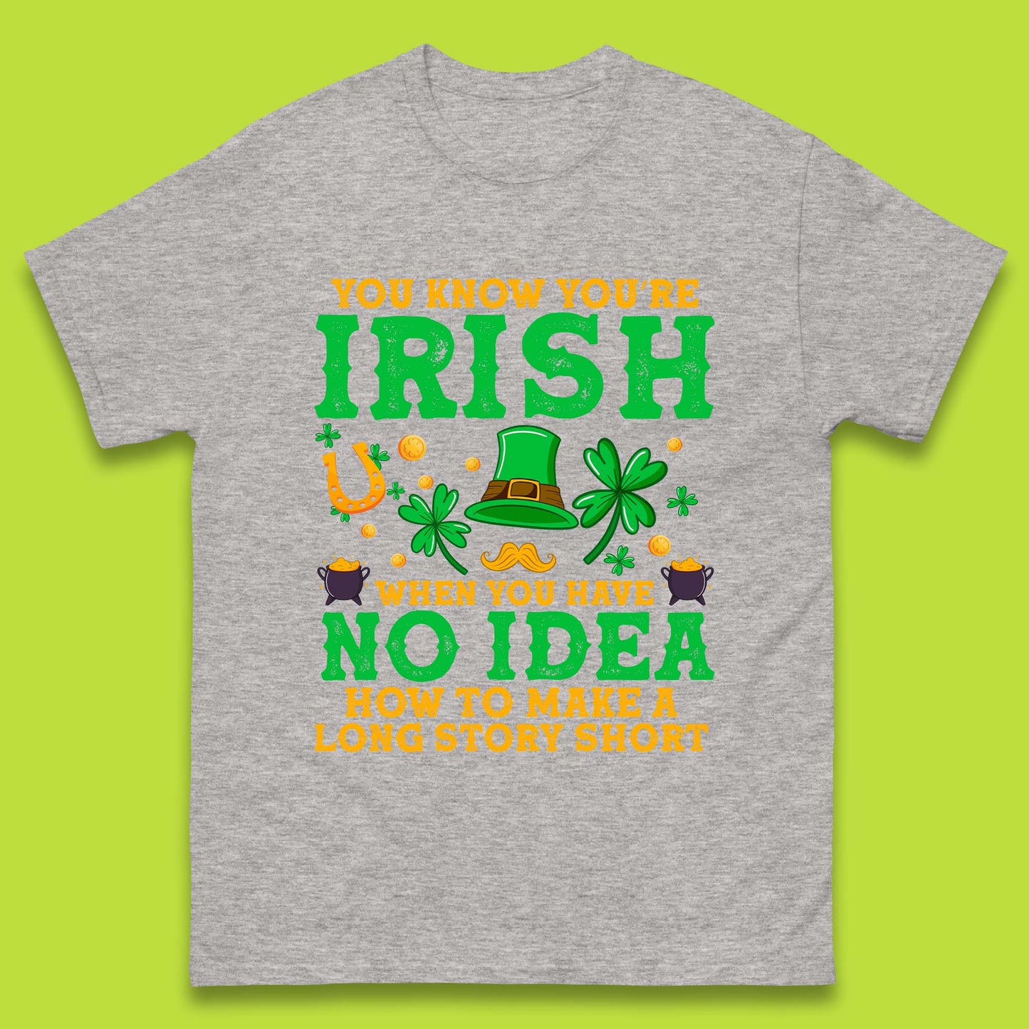 You Know You're Irish Mens T-Shirt