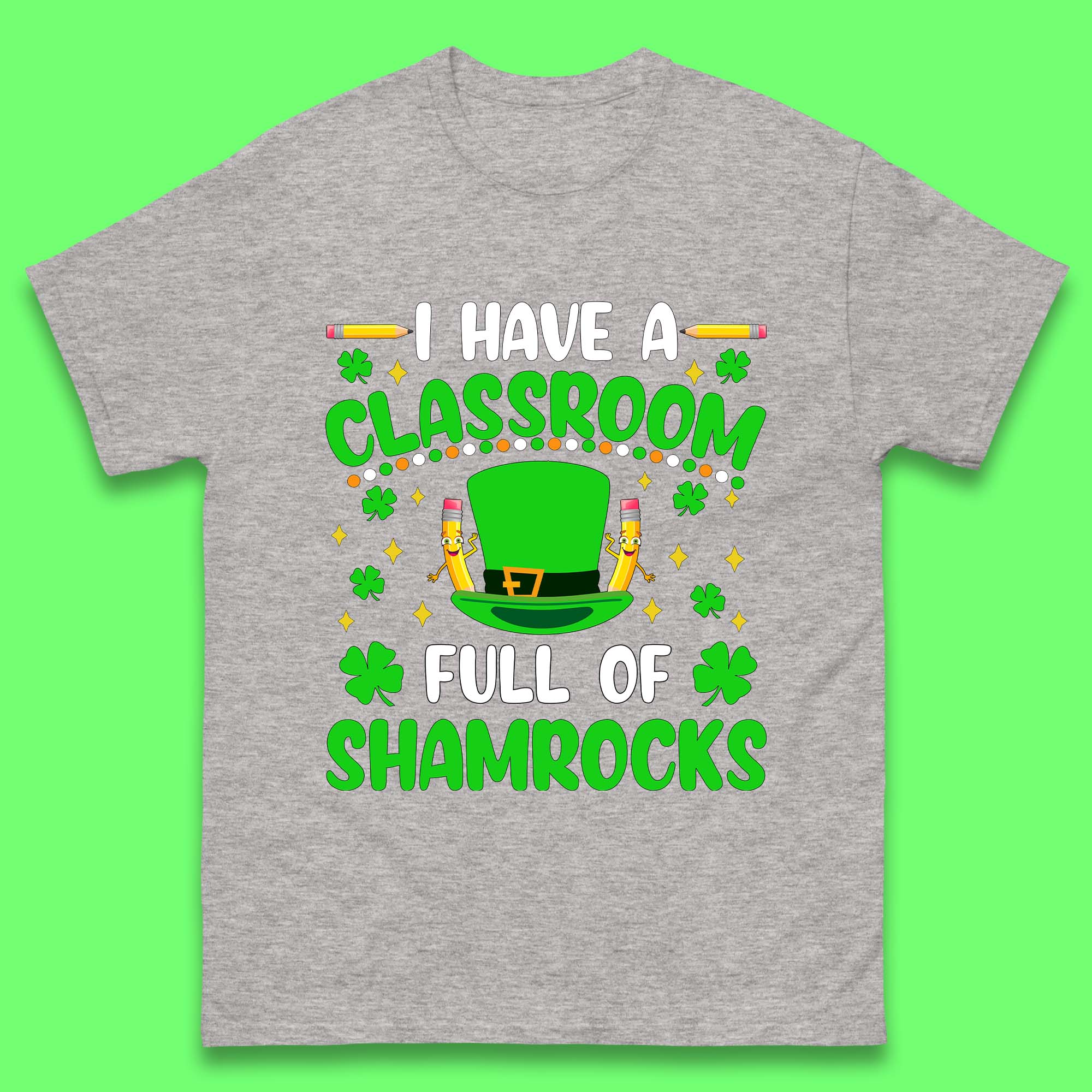 I Have A Classroom Full Of Shamrocks Mens T-Shirt