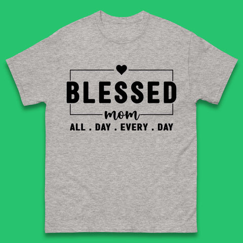 Blessed Mom All Day Every Day Mens T-Shirt
