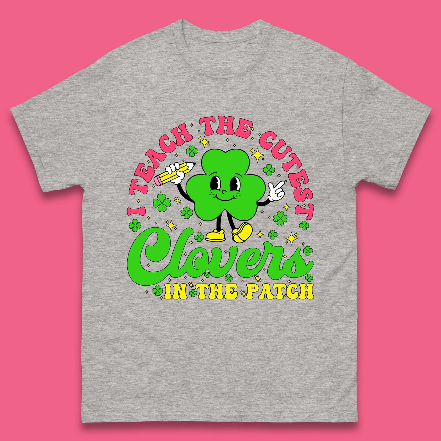 I Teach The Cutest Clovers In The Patch Mens T-Shirt
