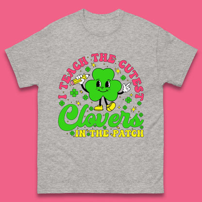 I Teach The Cutest Clovers In The Patch Mens T-Shirt