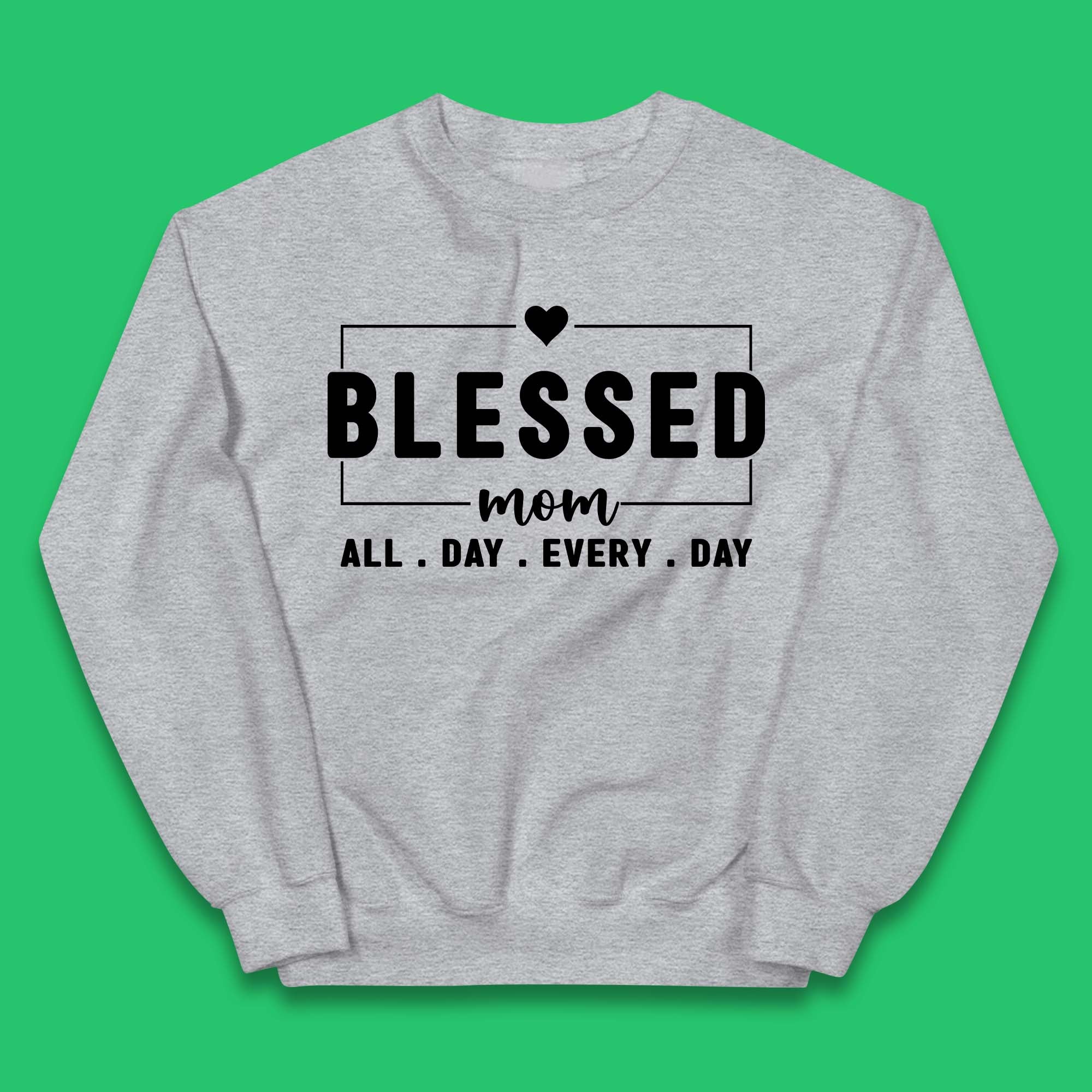 Blessed Mom All Day Every Day Kids Jumper