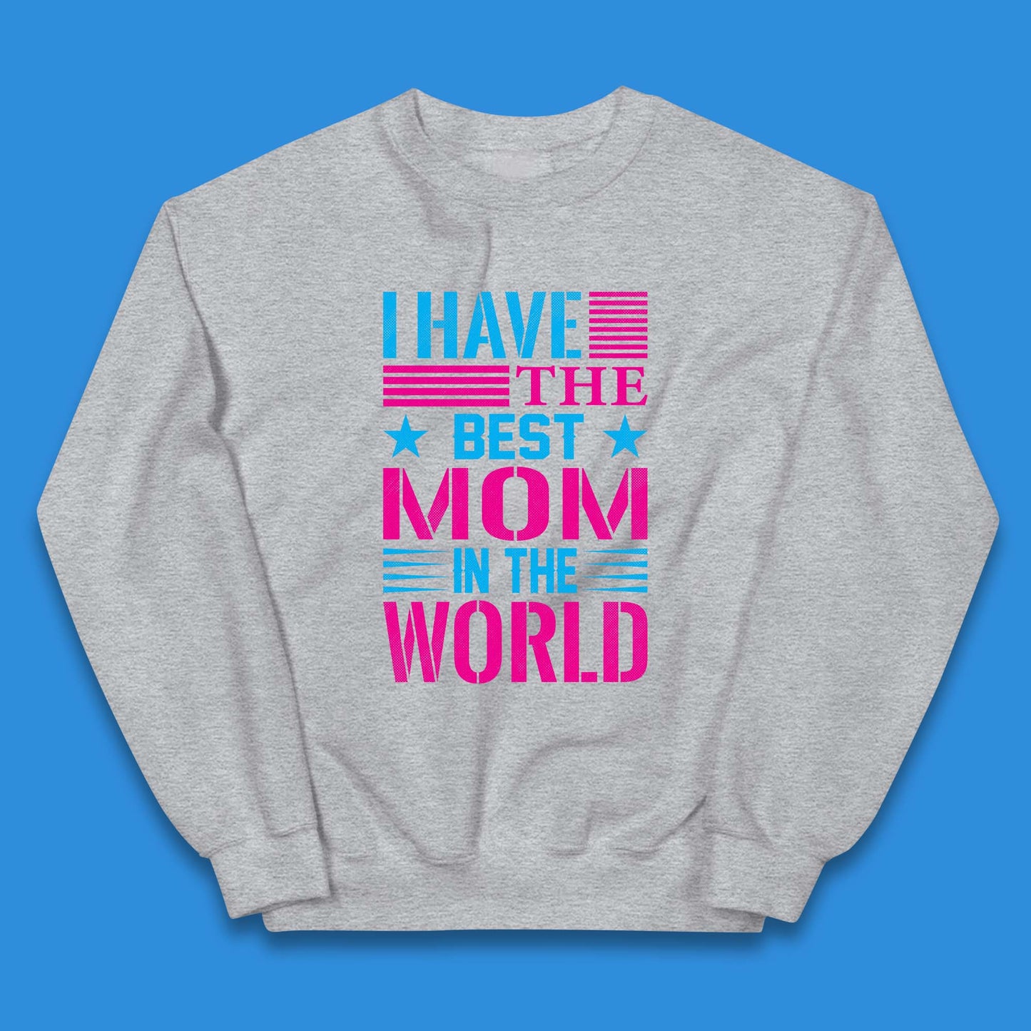 I Have The Best Mom Kids Jumper