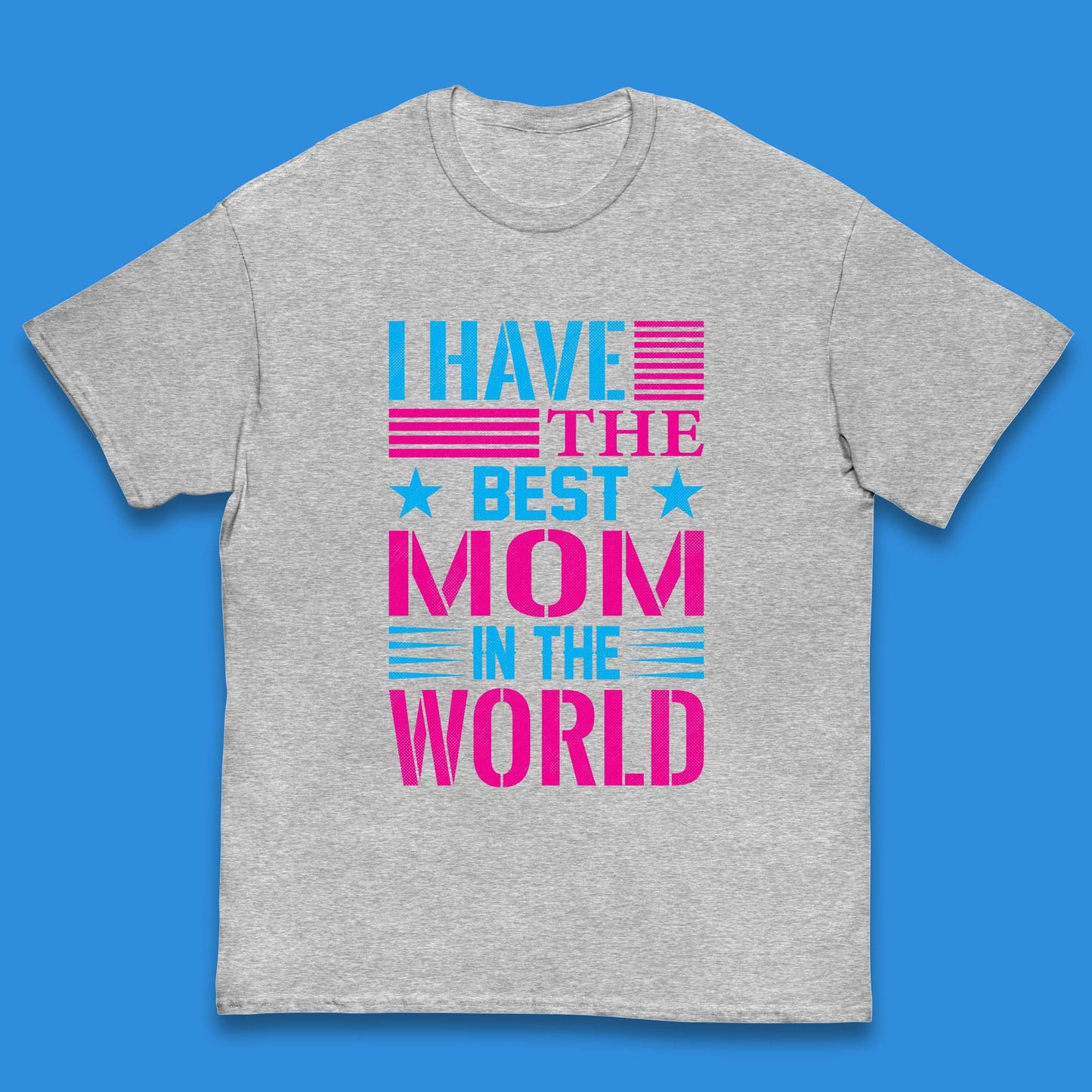 I Have The Best Mom Kids T-Shirt