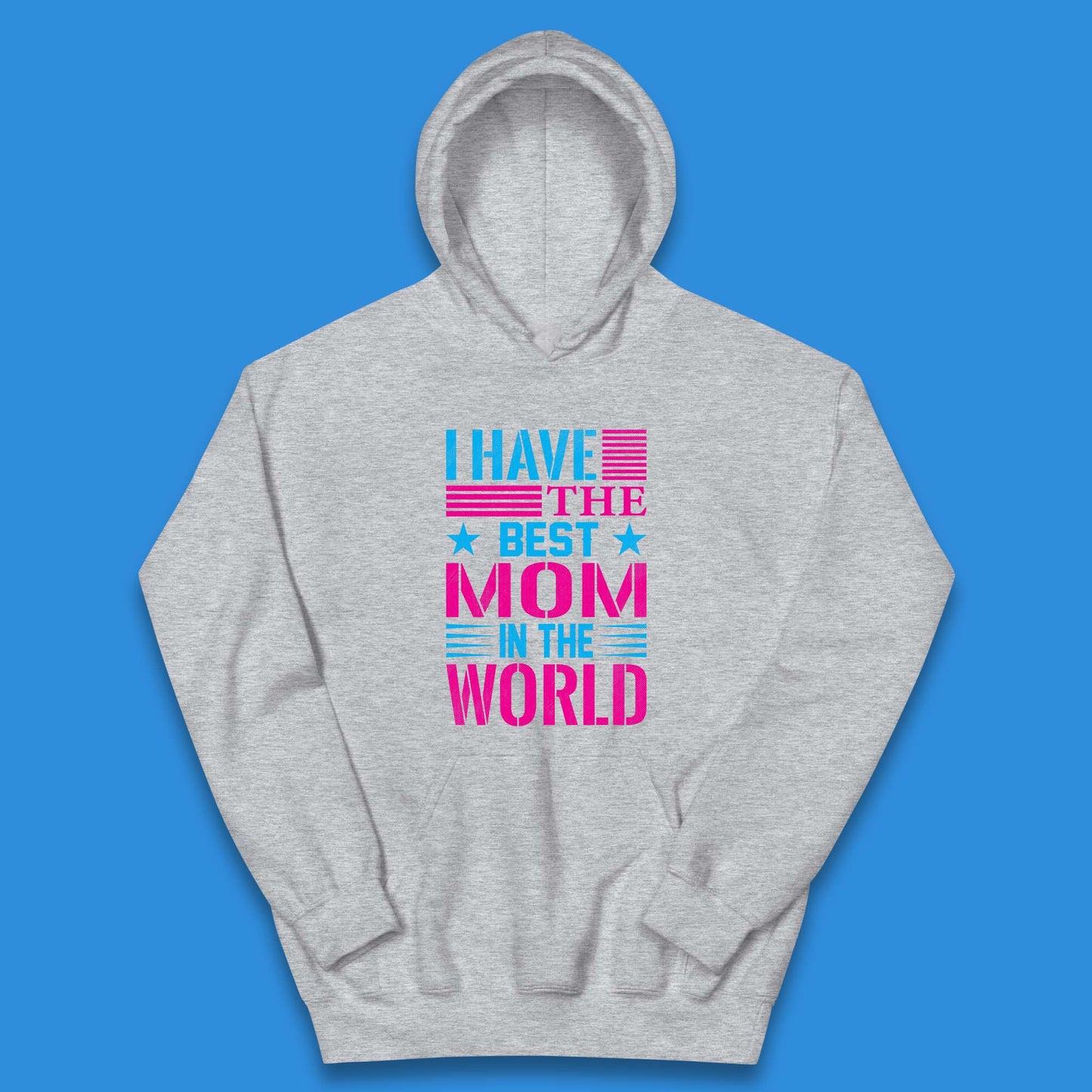 I Have The Best Mom Kids Hoodie