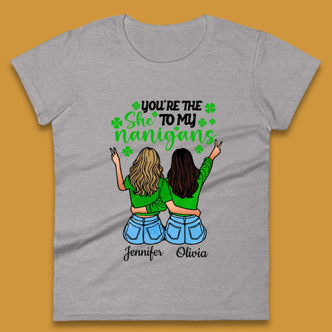 Personalised You're The She To My Nanigans Womens T-Shirt
