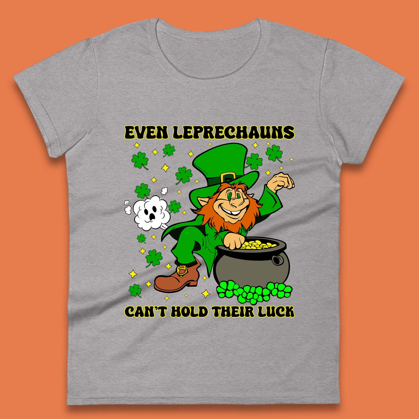 Leprechauns Can't Hold Their Luck Womens T-Shirt