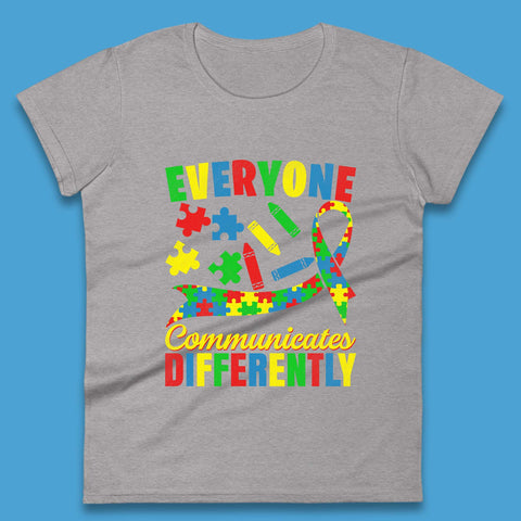 Everyone Communicates Differently Womens T-Shirt