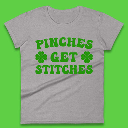 Pinches Get Stitches Womens T-Shirt