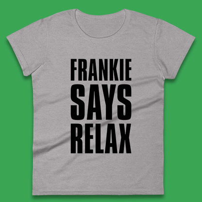 Frankie Says Relax Womens Shirt