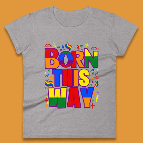 Lgbt Born This Way Womens T-Shirt
