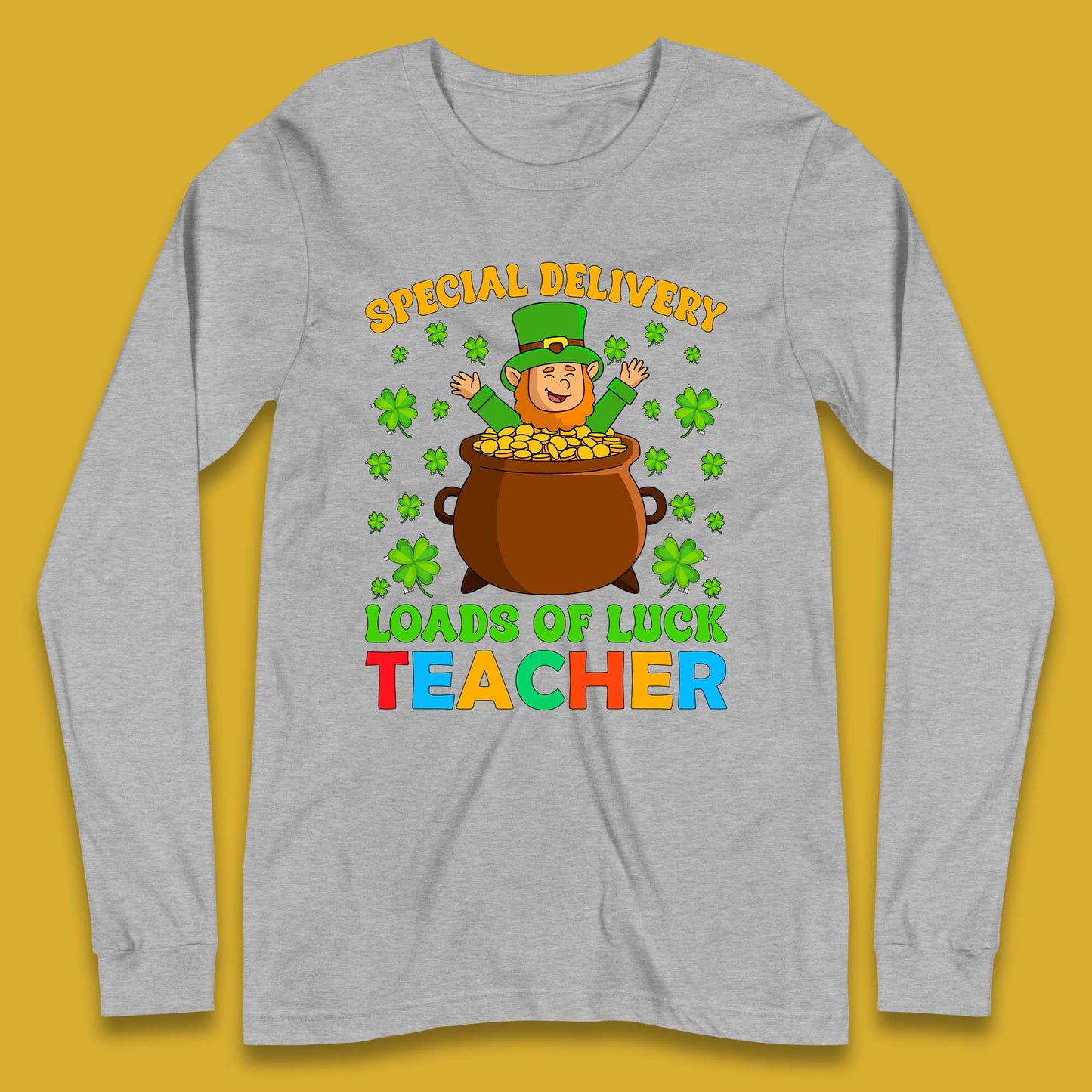 Special Delivery Loads Of Luck Teacher Long Sleeve T-Shirt
