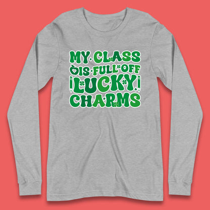 My Class Is Full Of Lucky Charms Long Sleeve T-Shirt