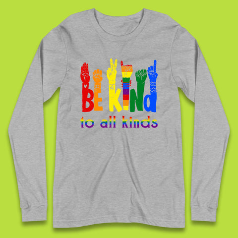 Be Kind To All Kinds Long Sleeve T-Shirt